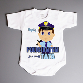Będę policjantem jak mój tata  - body niemowlęce