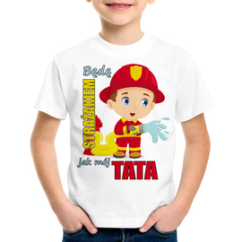 Będę strażakiem jak mój TATA - koszulka dziecięca
