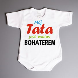 Mój TATA jest moim bohaterem - body niemowlęce