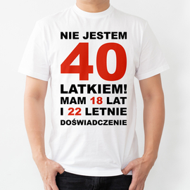 Nie jestem 40 latkiem! - koszulka męska